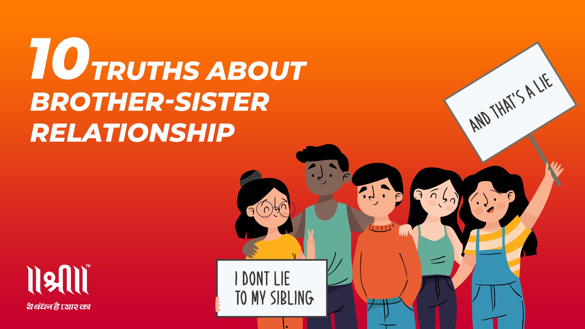 10 Truth About Brother Sister Relationship!